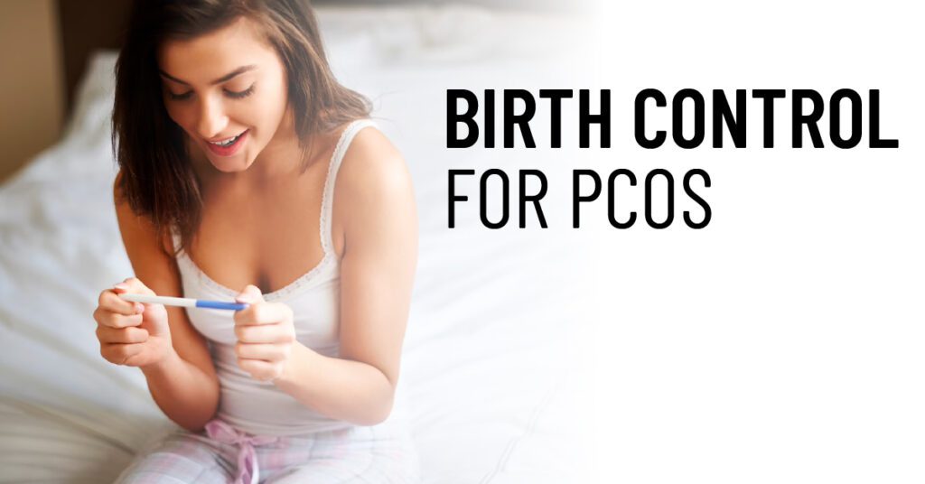Best Birth Control for PCOS – Which Is Right Option?
