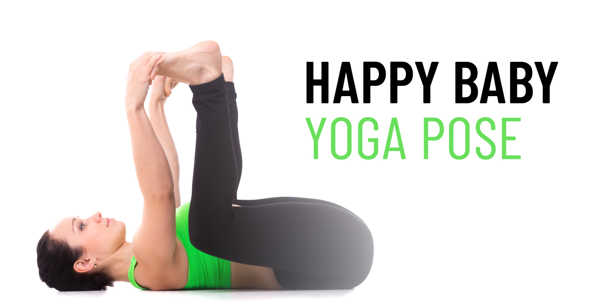 Happy Baby Yoga Pose | How To Do, Benefits, Modification and Precaution