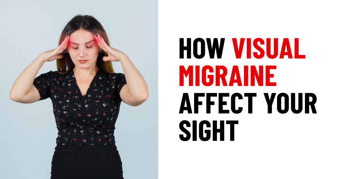 How Visual Migraine Affect Your Sight - Migraines on Display
