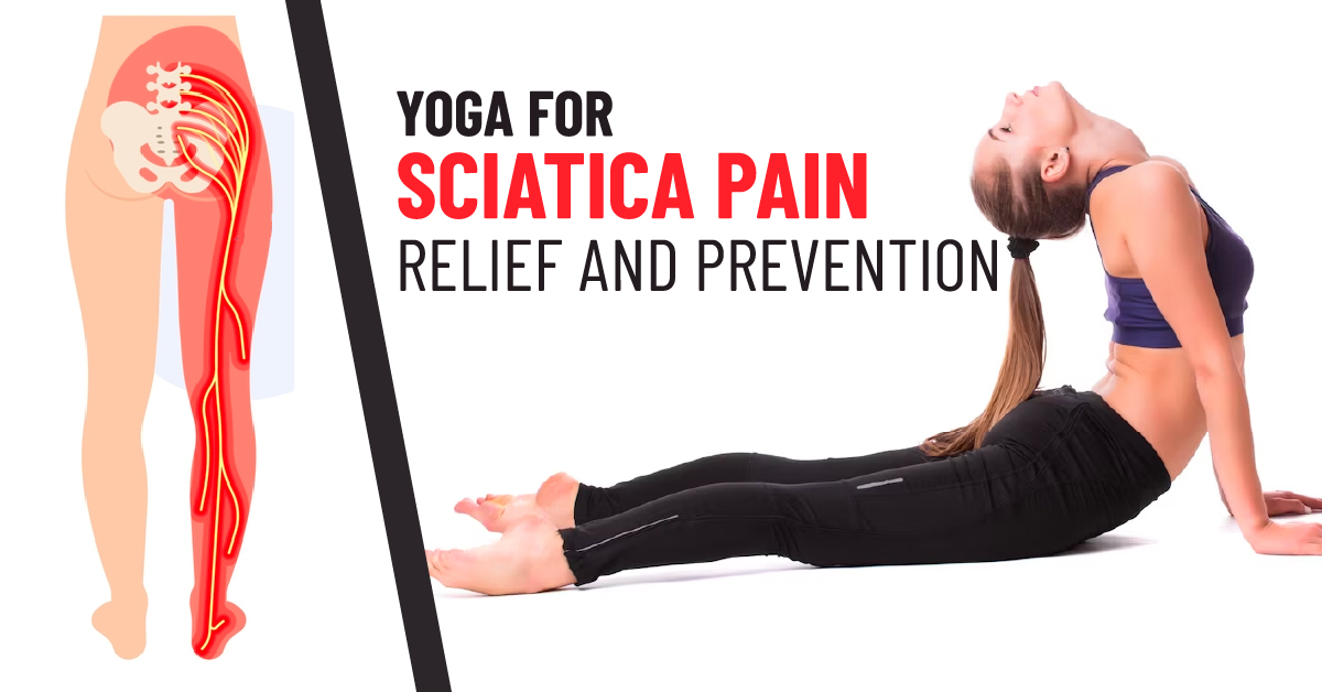 Yoga for Sciatica Pain Relief and Prevention