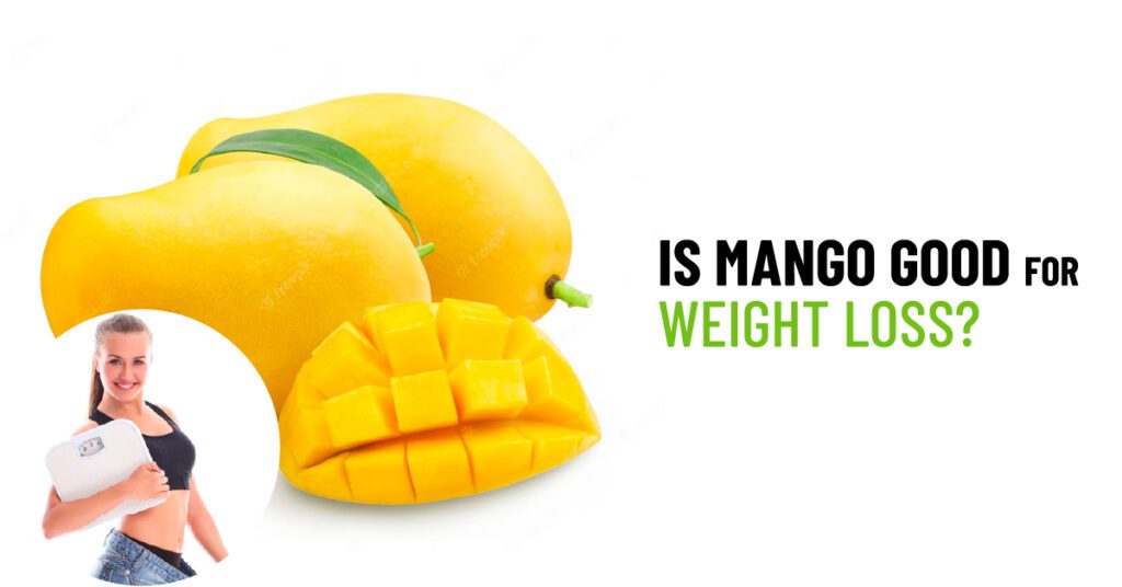 Is Mango Good for Weight Loss?