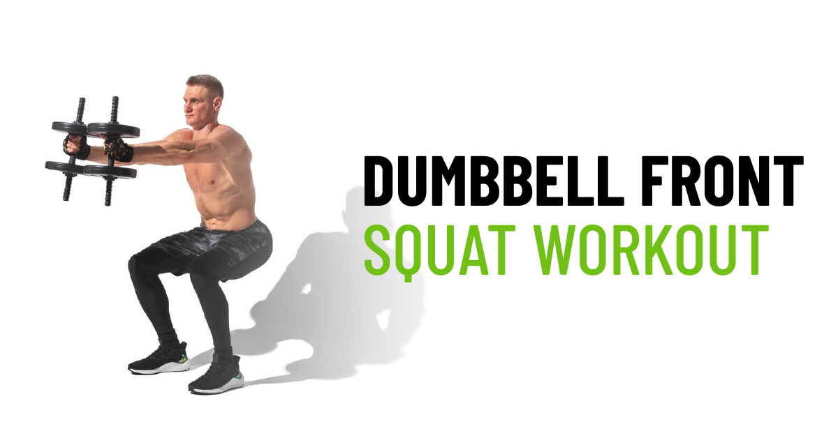 The Ultimate Dumbbell Front Squat Workout