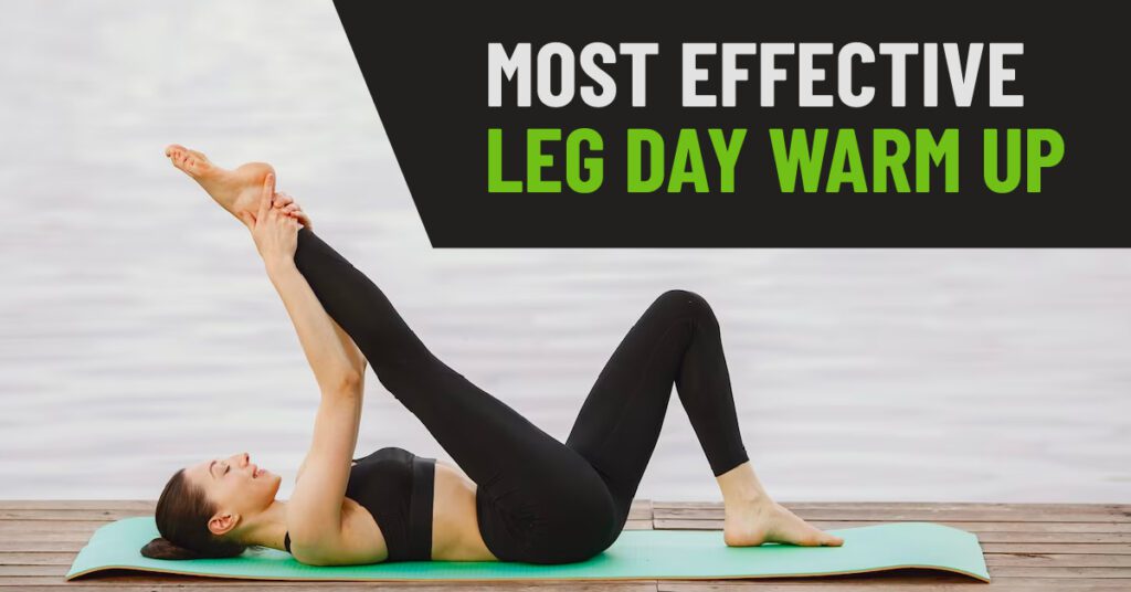 Most Effective Leg Day Warm-Up Exercises