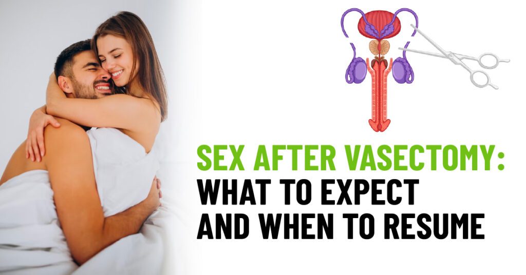 Sex After Vasectomy: What to Expect and When to Resume