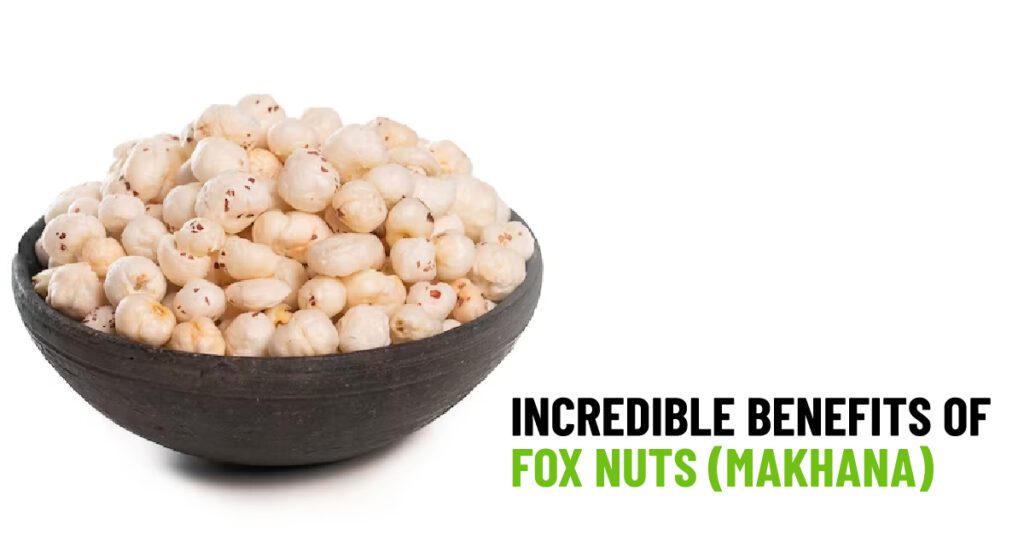 15 Incredible Benefits of Fox Nuts (Makhana)
