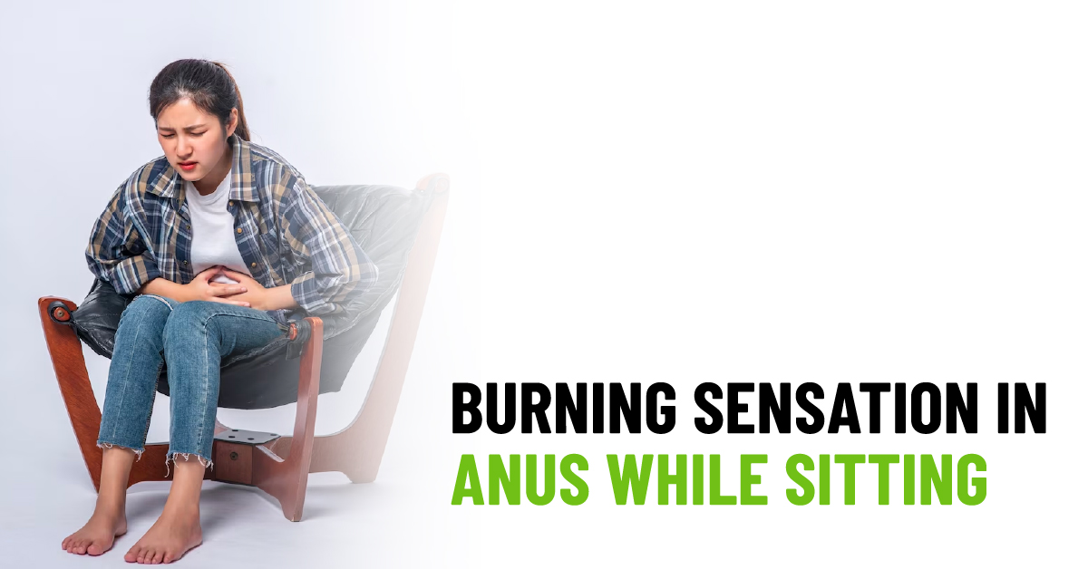 Burning Sensation in Anus While Sitting