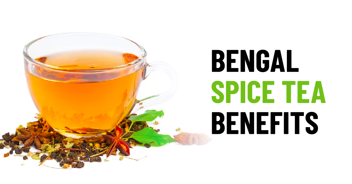 bengal spice tea benefits