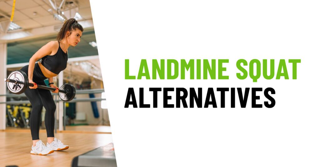 7 Landmine Squat Alternatives – You Should Try It!