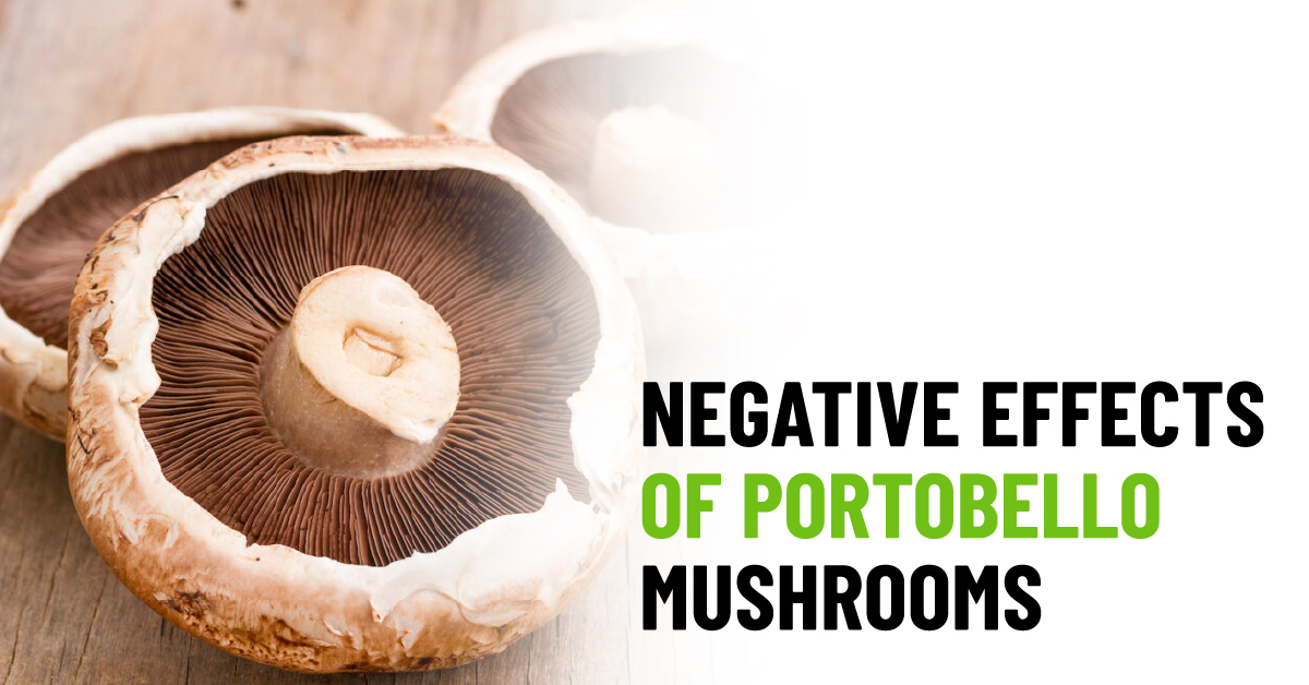 Negative Effects of Portobello Mushrooms